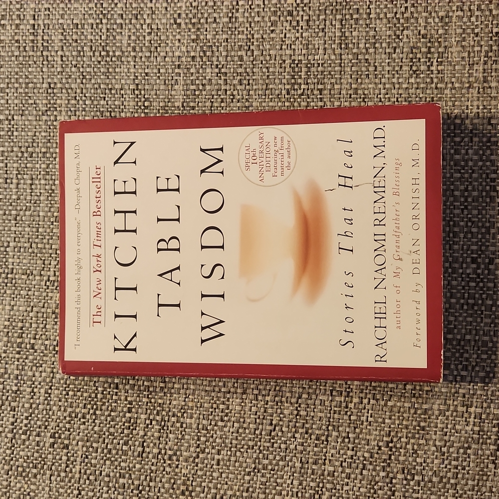 Kitchen Table Wisdom Rachel Naomi Remen, MD